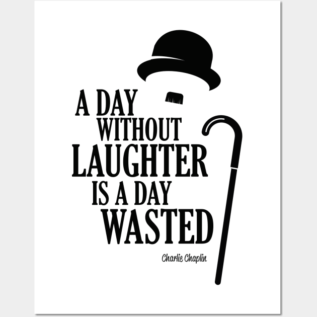 Chaplin a day without a laughter is a day wasted Wall Art by VinagreShop